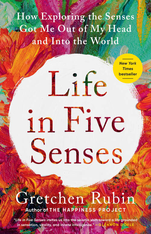 Book cover of Life in Five Senses: How Exploring the Senses Got Me Out of My Head and Into the World