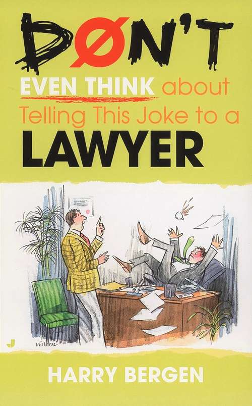 Book cover of Don't Even Think About Telling this Joke to a Lawyer