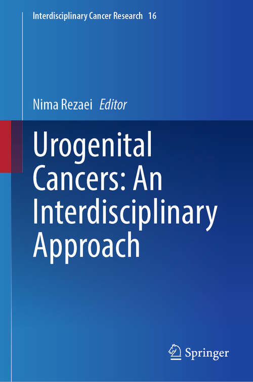 Book cover of Urogenital Cancers: An Interdisciplinary Approach (Interdisciplinary Cancer Research #16)
