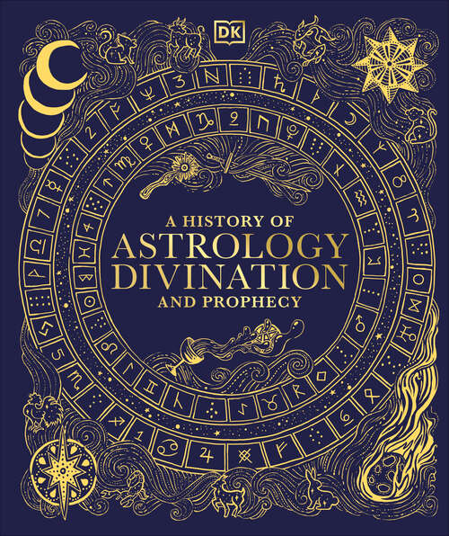 Book cover of A History of Astrology, Divination and Prophecy (DK A History of)