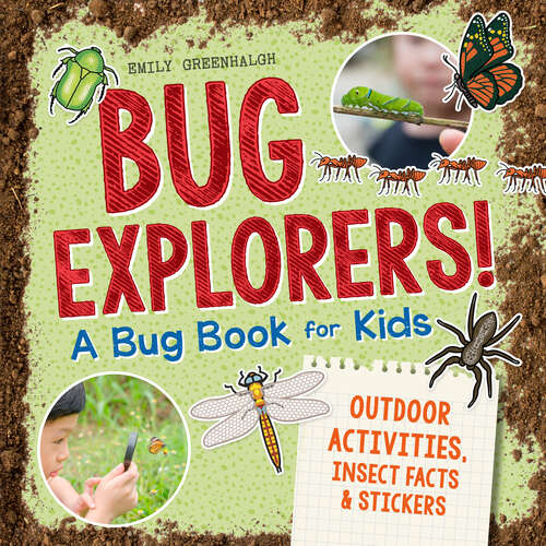Book cover of Bug Explorers! A Bug Book for Kids: Outdoor Activities and Insect Facts