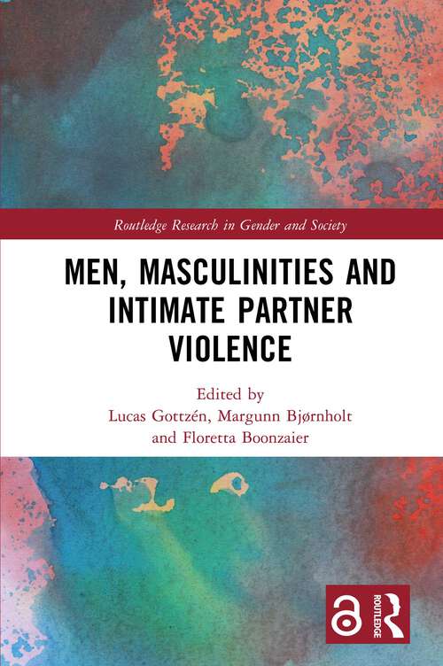 Book cover of Men, Masculinities and Intimate Partner Violence (Routledge Research in Gender and Society)