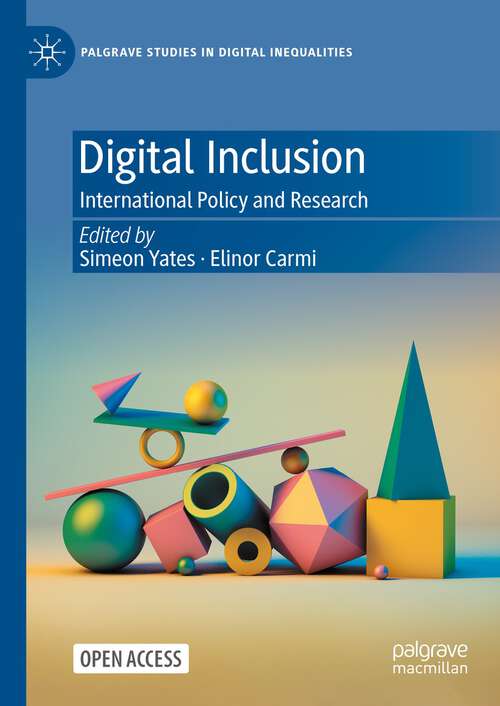Book cover of Digital Inclusion: International Policy and Research (2024) (Palgrave Studies in Digital Inequalities)