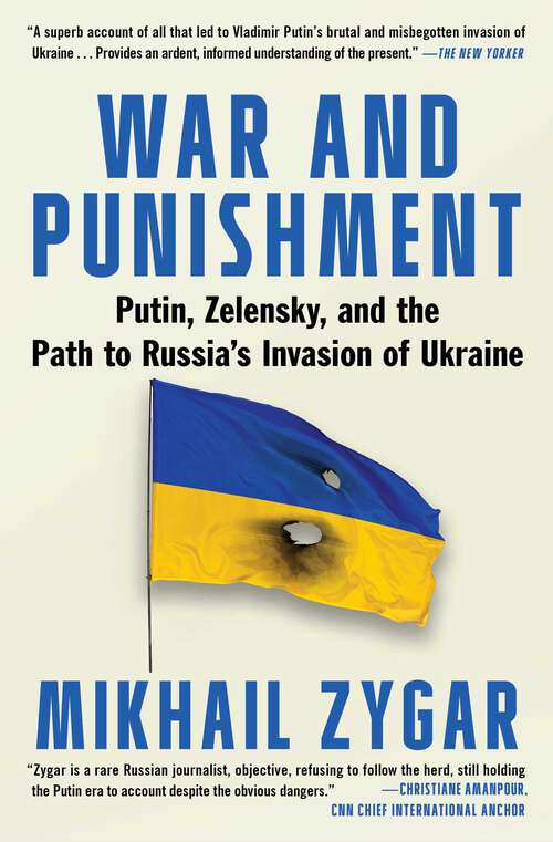 Book cover of War and Punishment: Putin, Zelensky, and the Path to Russia's Invasion of Ukraine