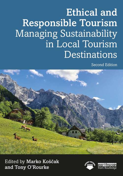 Book cover of Ethical and Responsible Tourism: Managing Sustainability in Local Tourism Destinations