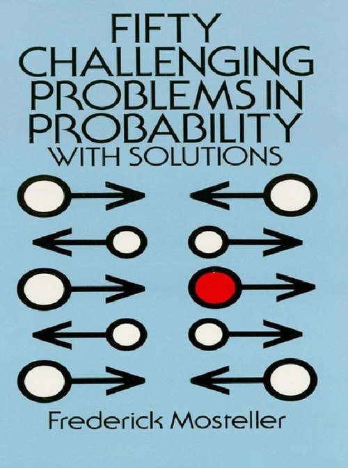 Book cover of Fifty Challenging Problems in Probability with Solutions (Dover Books on Mathematics)