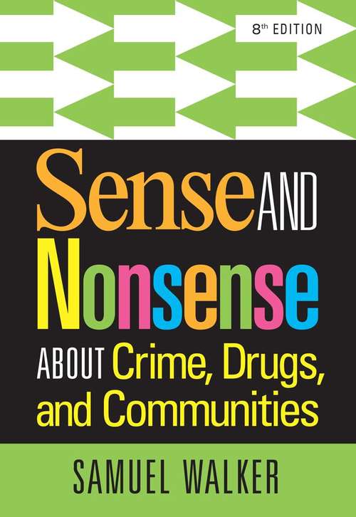 Book cover of Sense and Nonsense About Crime, Drugs, and Communities (Eighth Edition)