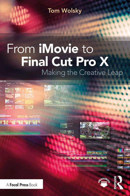 Book cover of From iMovie to Final Cut Pro X: Making the Creative Leap