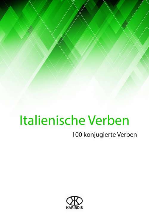 Book cover of Italienische Verben (100 Konjugierte Verben)