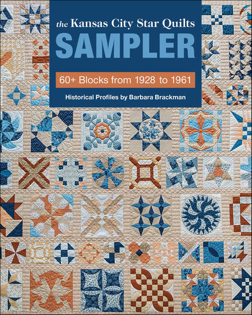 Book cover of The Kansas City Star Quilts Sampler: 60+ Blocks from 1928 to 1961