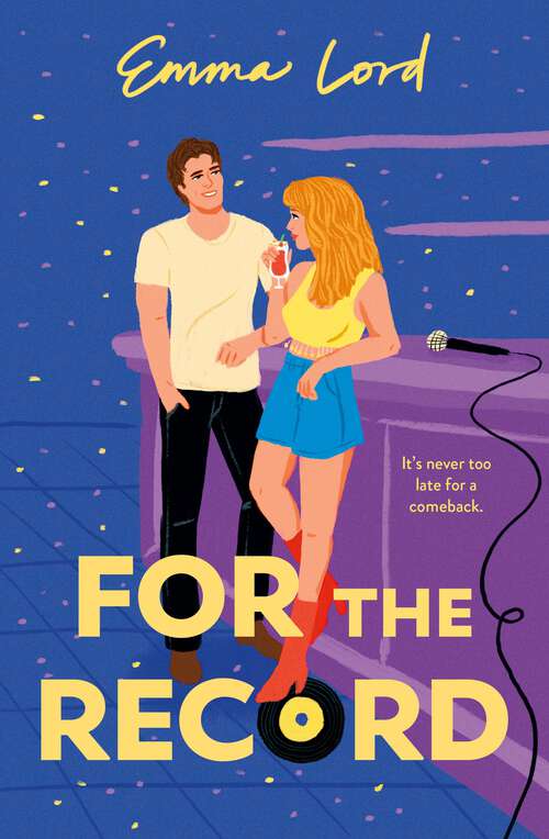 Book cover of For the Record: Escape into a heartfelt rivals to lovers romance wrapped in music, chemistry and a second chance at love