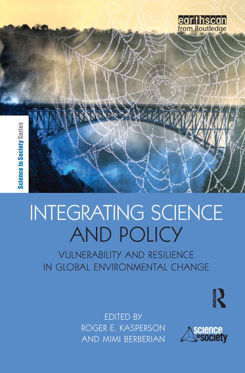 Book cover of Integrating Science and Policy: Vulnerability and Resilience in Global Environmental Change (2) (The\earthscan Science In Society Ser.)