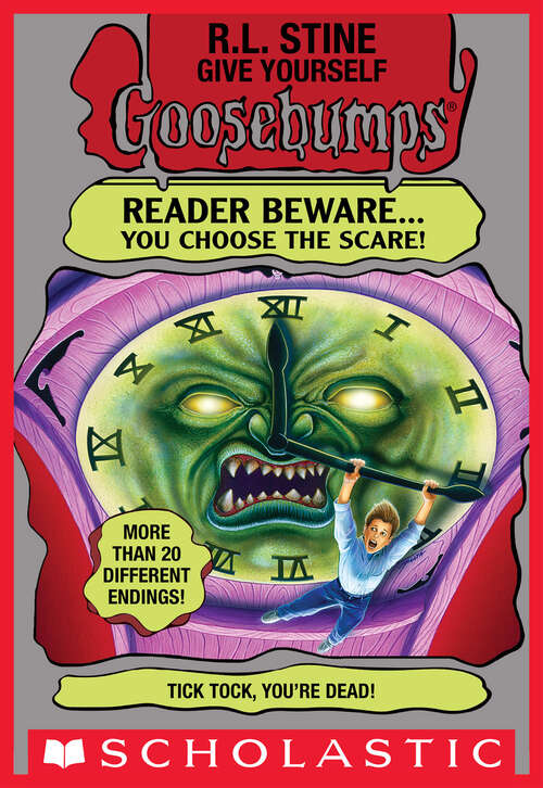 Book cover of Tick Tock, You're Dead!: Escape From The Carnival Of Horrors; Tick Tock You're Dead; Trapped In Bat Wing Hall; The Deadly Experiments Of Dr. Eeek (Give Yourself Goosebumps #2)