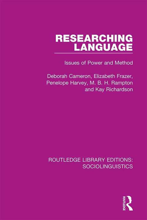 Researching Language: Issues of Power and Method (Routledge Library Editions: Sociolinguistics)