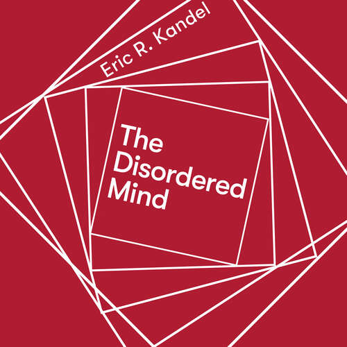 Book cover of The Disordered Mind: What Unusual Brains Tell Us About Ourselves