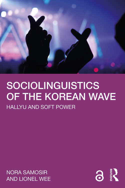 Book cover of Sociolinguistics of the Korean Wave: Hallyu and Soft Power