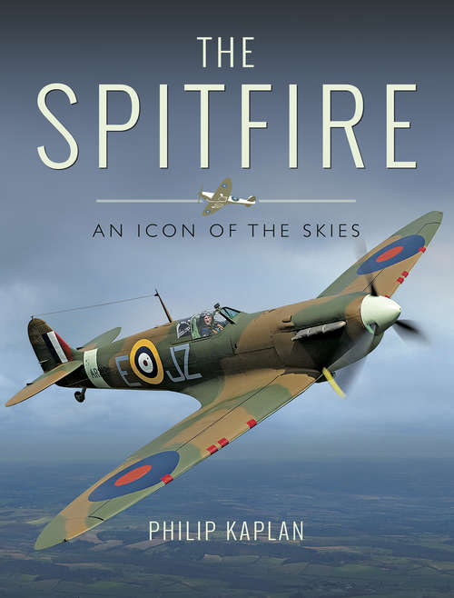 Book cover of The Spitfire: An Icon of the Skies