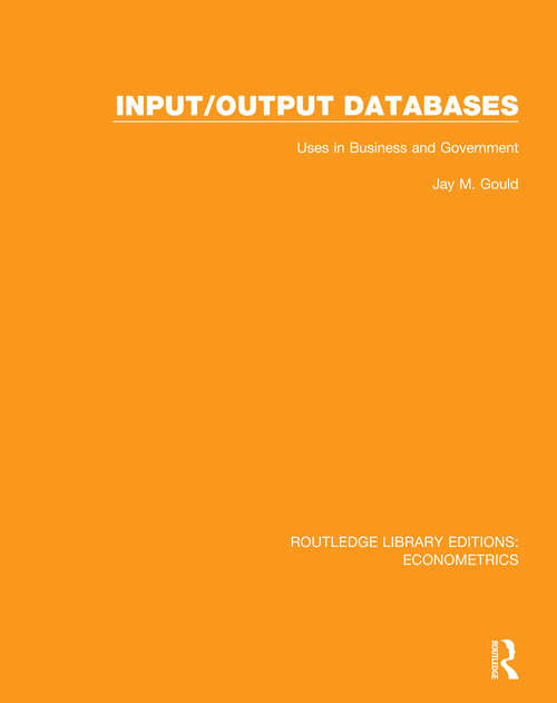 Book cover of Input/Output Databases: Uses in Business and Government (Routledge Library Editions: Econometrics #7)