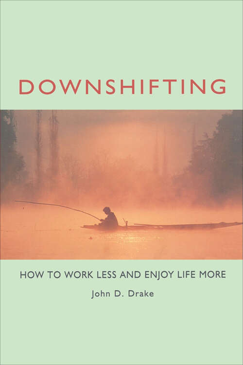 Book cover of Downshifting: How to Work Less and Enjoy Life More