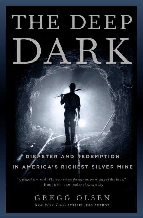Book cover of The Deep Dark: Disaster and Redemption in America's Richest Silver Mine