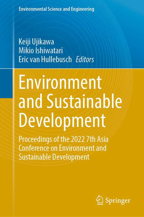Book cover of Environment and Sustainable Development: Proceedings of the 2022 7th Asia Conference on Environment and Sustainable Development (1st ed. 2023) (Environmental Science and Engineering)