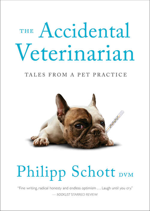Book cover of The Accidental Veterinarian: Tales from a Pet Practice