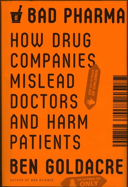 Book cover of Bad Pharma: How Drug Companies Mislead Doctors And Harm Patients