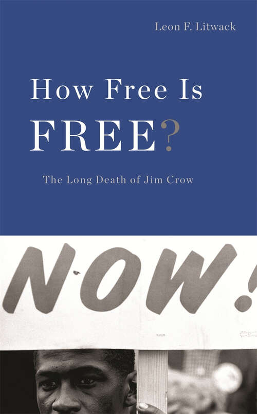 Book cover of How Free Is Free?: The Long Death of Jim Crow (The Nathan I. Huggins lectures)