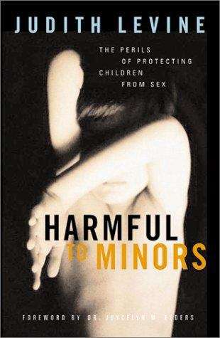 Book cover of Harmful to Minors: The Perils of Protecting Children from Sex