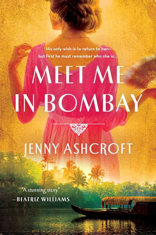 Book cover of Meet Me in Bombay: A Breathtaking Story Of Betrayal, Separation, And Fierce Love