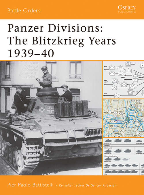 Panzer Divisions: The Blitzkrieg Years 1939-40