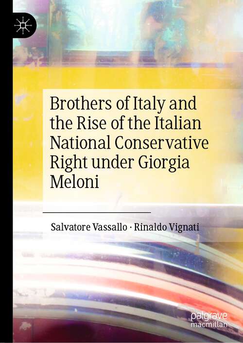 Book cover of Brothers of Italy and the Rise of the Italian National Conservative Right under Giorgia Meloni (2024)