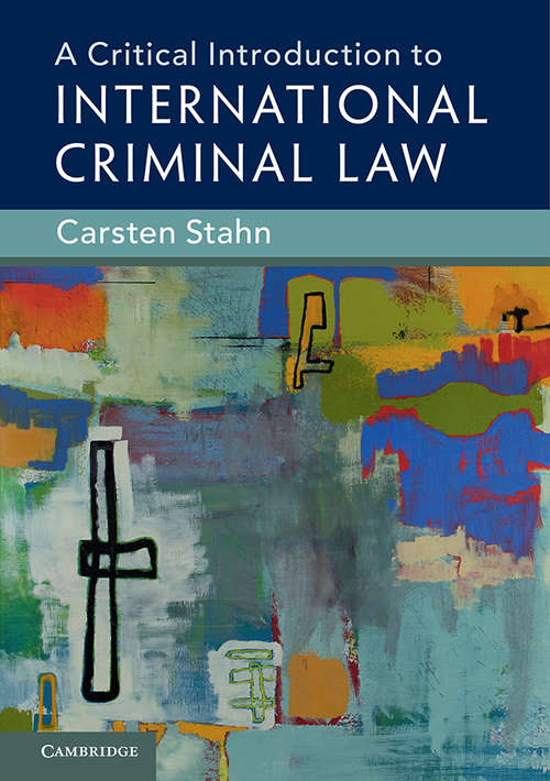Book cover of A Critical Introduction to International Criminal Law