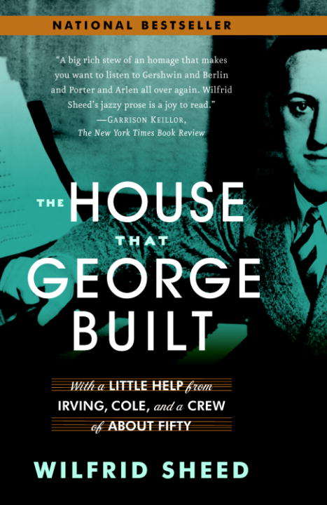 Book cover of The House That George Built: With a Little Help from Irving, Cole, and a Crew of About Fifty