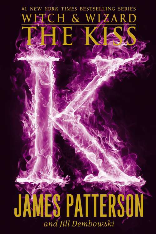 Book cover of The Kiss (Witch and Wizard #4)