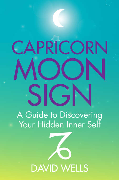 Capricorn Moon Sign: A Guide to Discovering Your Hidden Inner Self