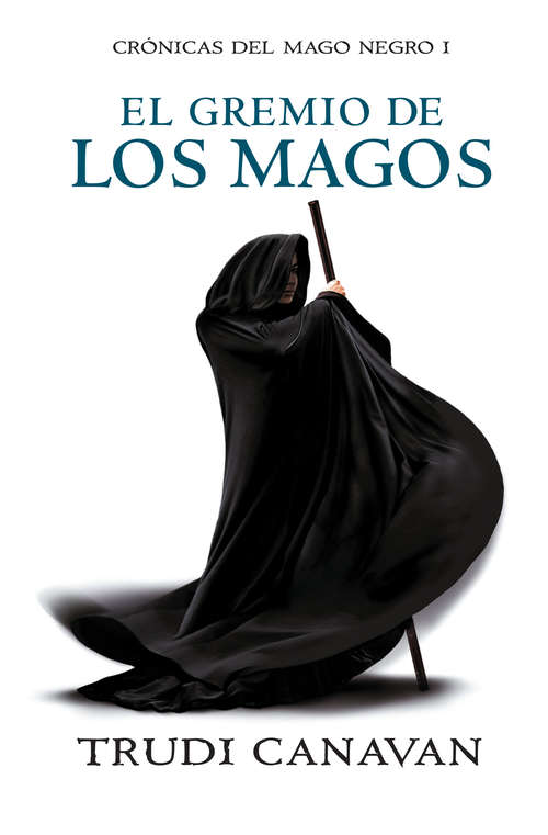 Book cover of El gremio de los magos (Crónicas del mago negro #1)