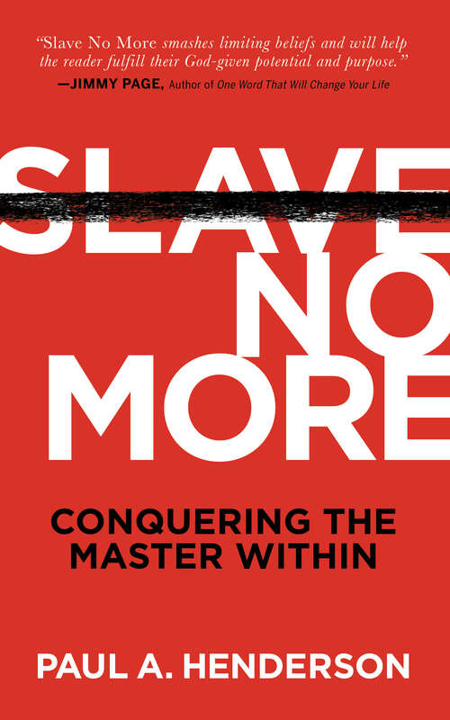 Book cover of Slave No More: Conquering the Master Within