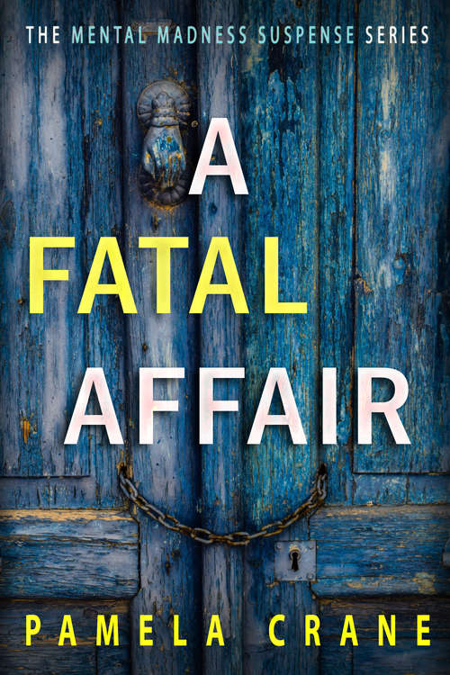 Book cover of A Fatal Affair (The Mental Madness Suspense Series)