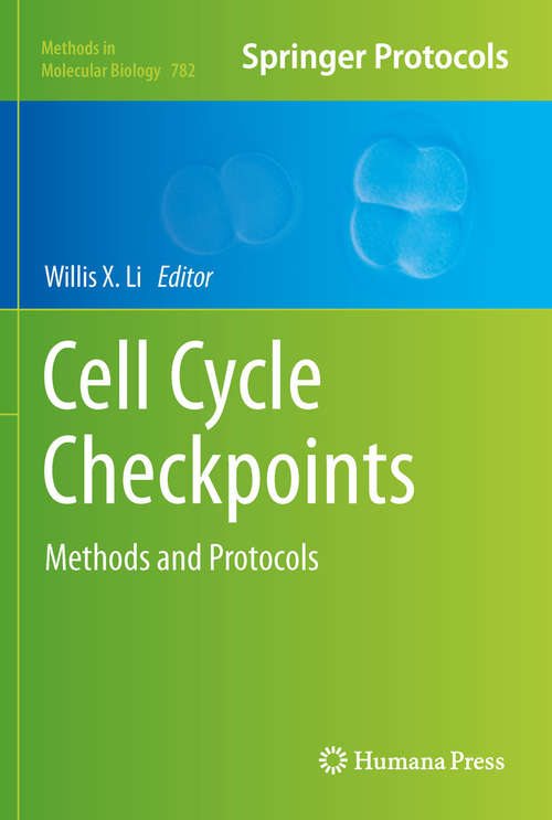 Cell Cycle Checkpoints: Methods and Protocols (Methods in Molecular Biology #782)