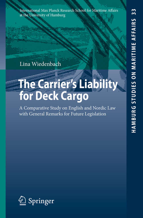 Book cover of The Carrier's Liability for Deck Cargo