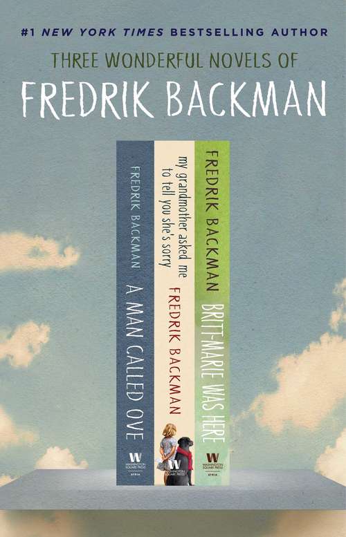 Book cover of The Fredrik Backman Box Set: A Man Called Ove, My Grandmother Asked Me to Tell You She's Sorry, and Britt-Marie Was Here