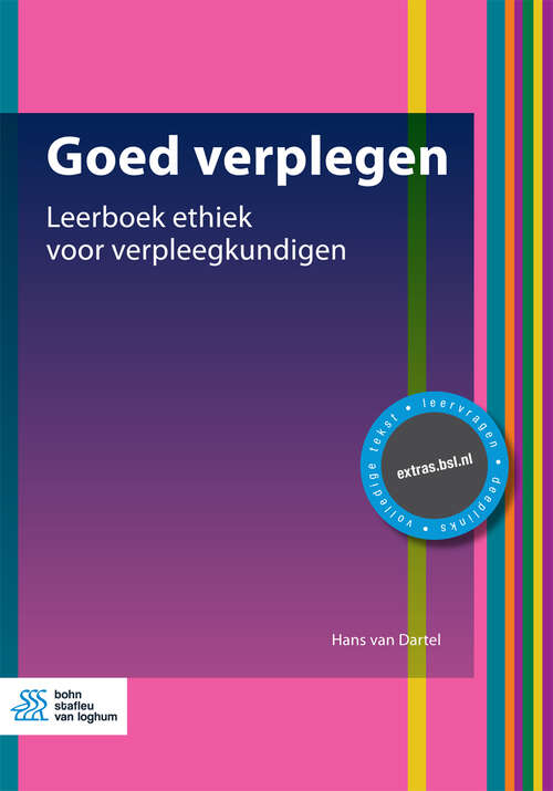 Book cover of Goed verplegen: Leerboek ethiek voor verpleegkundigen