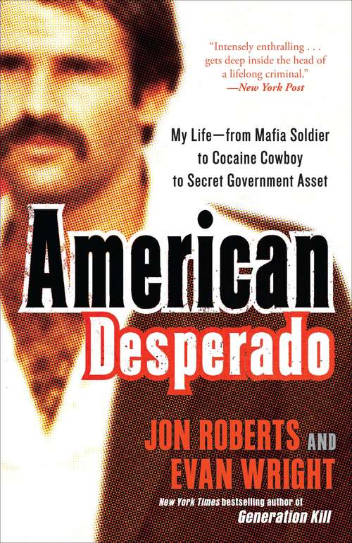 Book cover of American Desperado: My Life--From Mafia Soldier to Cocaine Cowboy to Secret Government Asset
