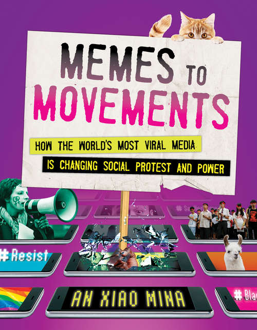 Memes to Movements: How the World's Most Viral Media Is Changing Social Protest and Power