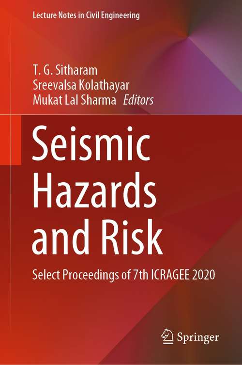 Seismic Hazards and Risk: Select Proceedings of 7th ICRAGEE 2020 (Lecture Notes in Civil Engineering #116)