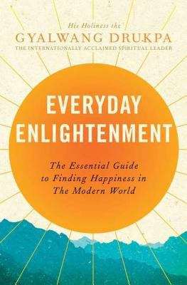 Book cover of Everyday Enlightenment: The Essential Guide to Finding Happiness in the Modern World