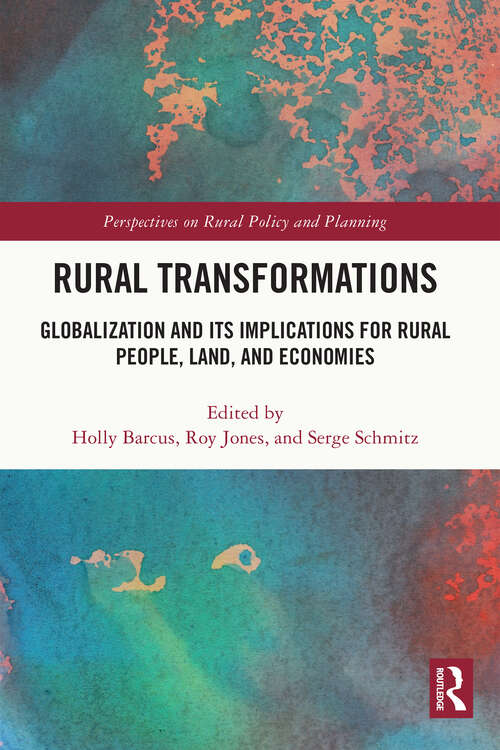 Rural Transformations: Globalization and Its Implications for Rural People, Land, and Economies (Perspectives on Rural Policy and Planning)