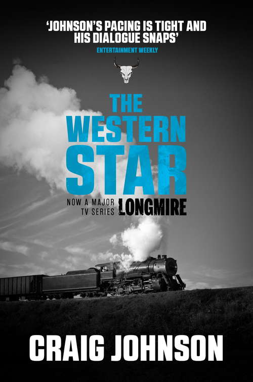 The Western Star: An exciting instalment of the best-selling, award-winning series - now a hit Netflix show! (A Walt Longmire Mystery #13)