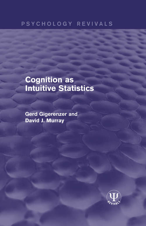 Cognition as Intuitive Statistics (Psychology Revivals)